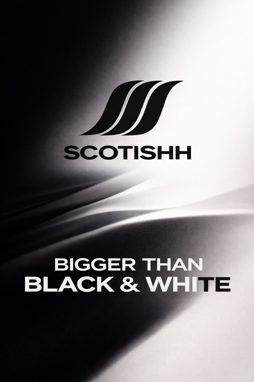 SCOTISHH™ — Bigger Than Black & White