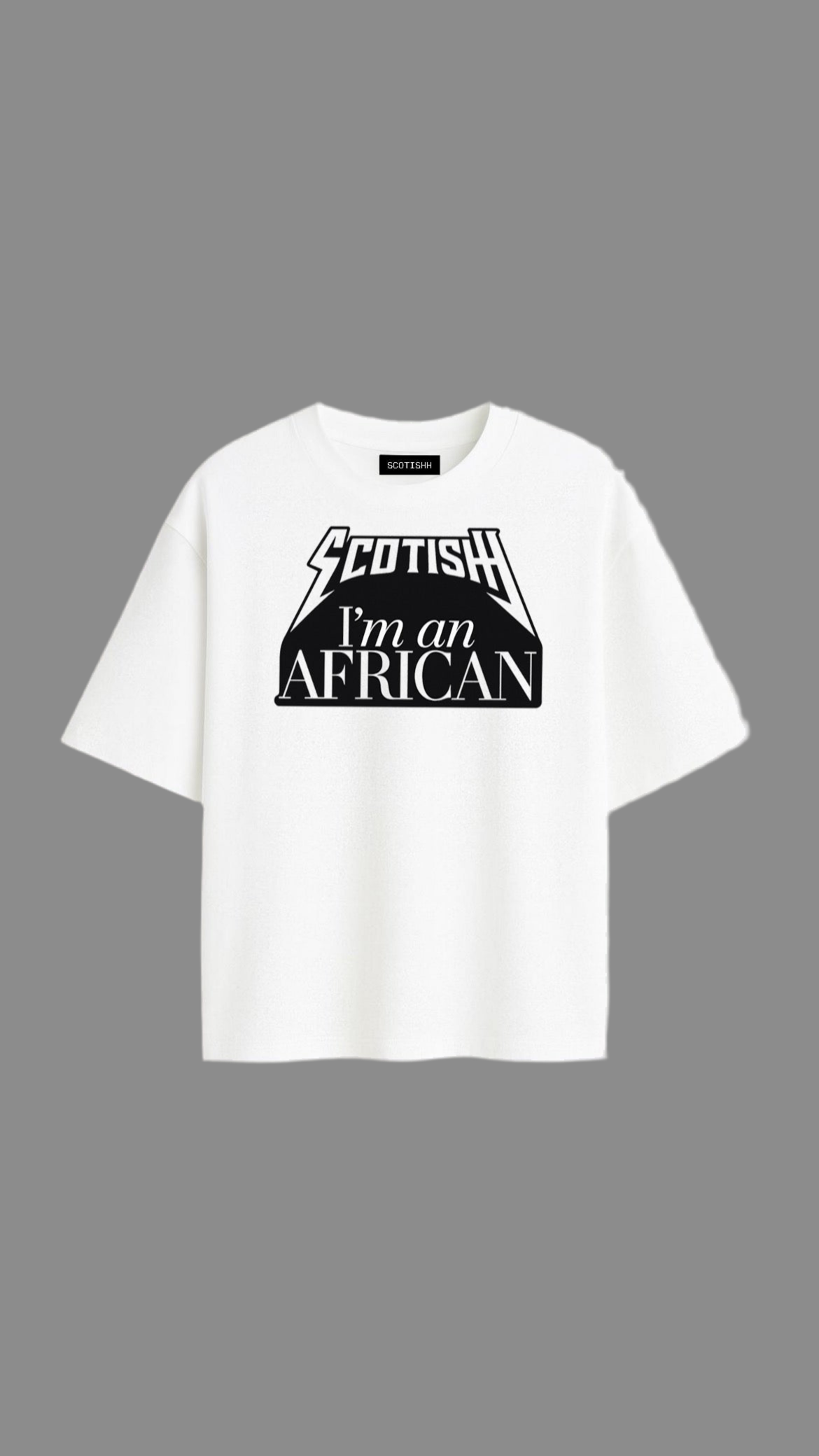 “I’m an AFRICAN” Tee – SCOTISHH Origin