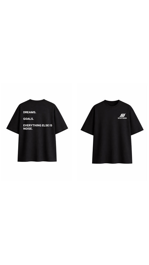 DREAMS. GOALS. EVERYTHING ELSE IS NOISE™ T-Shirt